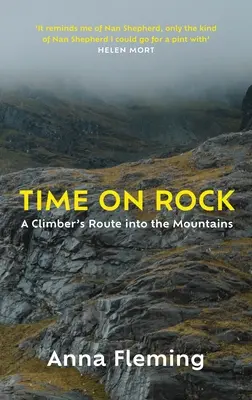 Il tempo della roccia: Il percorso di uno scalatore in montagna - Time on Rock: A Climber's Route Into the Mountains