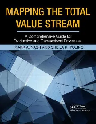 Mappare il flusso di valore totale: Una guida completa per i processi produttivi e transazionali - Mapping the Total Value Stream: A Comprehensive Guide for Production and Transactional Processes