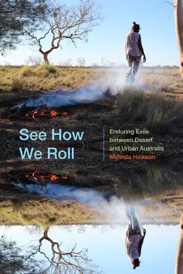 Lihat Bagaimana Kami Beraksi: Pengasingan yang Abadi di Antara Gurun dan Perkotaan Australia - See How We Roll: Enduring Exile Between Desert and Urban Australia
