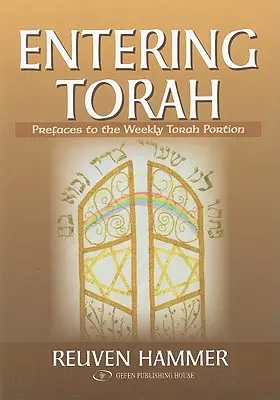 Entrare nella Torah: Prefazioni alle letture settimanali della Torah - Entering Torah: Prefaces to the Weekly Torah Portion