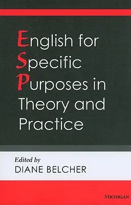 L'inglese per scopi specifici nella teoria e nella pratica - English for Specific Purposes in Theory and Practice