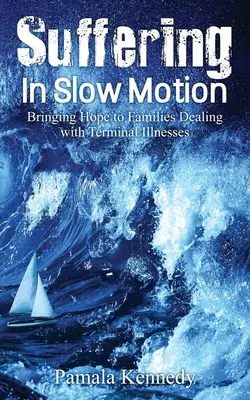 Soffrire al rallentatore: Portare speranza alle famiglie che affrontano malattie terminali - Suffering in Slow Motion: Bringing Hope to Families Dealing with Terminal Illnesses