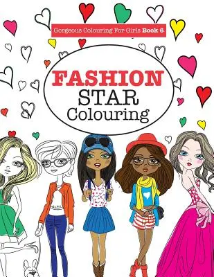 Splendidi disegni da colorare per bambine - Fashion Star - Gorgeous Colouring for Girls - Fashion Star