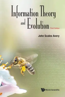 Teoria dell'informazione ed evoluzione (terza edizione) - Information Theory and Evolution (Third Edition)