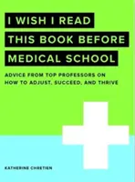 Vorrei aver letto questo libro prima della facoltà di medicina - I Wish I Read This Book Before Medical School