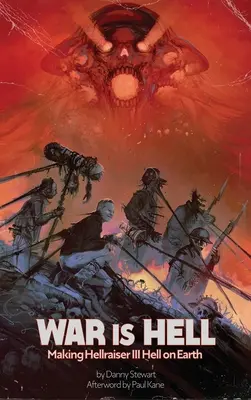 War Is Hell (hardback): Realizzare Hellraiser III: Inferno sulla Terra - War Is Hell (hardback): Making Hellraiser III: Hell on Earth