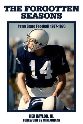 Le stagioni dimenticate: Il calcio della Penn State 1977-1978 - The Forgotten Seasons: Penn State Football 1977-1978