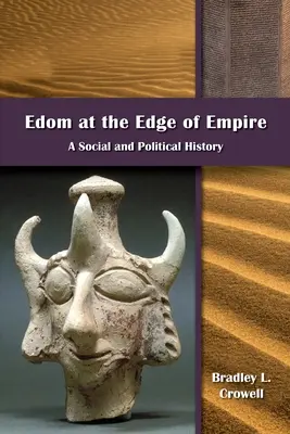 Edom ai confini dell'impero: Una storia sociale e politica - Edom at the Edge of Empire: A Social and Political History