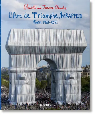 Christo e Jeanne-Claude. l'Arco di Trionfo, avvolti - Christo and Jeanne-Claude. l'Arc de Triomphe, Wrapped