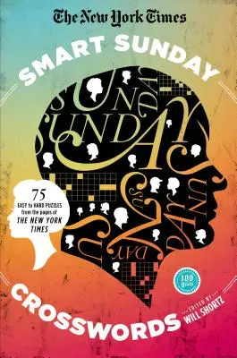 Le parole crociate intelligenti della domenica del New York Times: 75 enigmi dalle pagine del New York Times - The New York Times Smart Sunday Crosswords: 75 Puzzles from the Pages of the New York Times