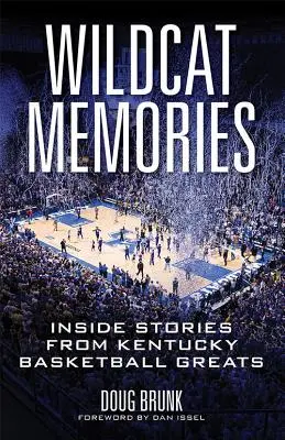Wildcat Memories: Le storie dei grandi del basket del Kentucky - Wildcat Memories: Inside Stories from Kentucky Basketball Greats
