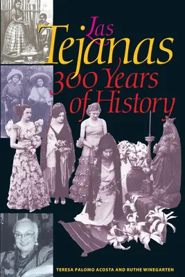 Las Tejanas: 300 anni di storia - Las Tejanas: 300 Years of History