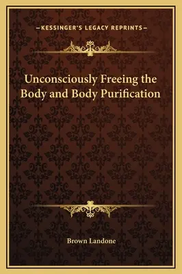 Liberare inconsciamente il corpo e la purificazione del corpo - Unconsciously Freeing the Body and Body Purification