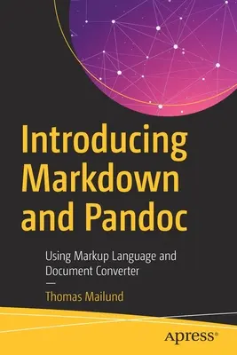 Introduzione a Markdown e Pandoc: Uso del linguaggio di markup e del convertitore di documenti - Introducing Markdown and Pandoc: Using Markup Language and Document Converter
