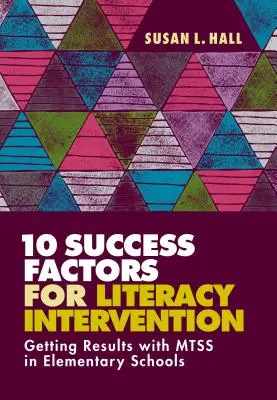 10 fattori di successo per l'intervento di alfabetizzazione: Ottenere risultati con gli Mtss nelle scuole elementari - 10 Success Factors for Literacy Intervention: Getting Results with Mtss in Elementary Schools