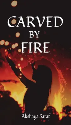 Scolpito dal fuoco - Carved by Fire
