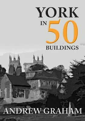 York in 50 edifici - York in 50 Buildings