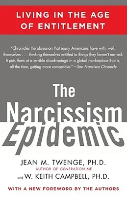 L'epidemia del narcisismo: Vivere nell'era dell'appannaggio - The Narcissism Epidemic: Living in the Age of Entitlement