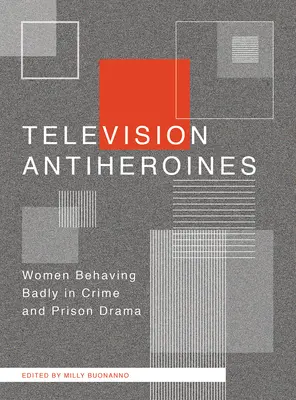 Antieroi della televisione - Television Antiheroines