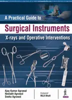 Guida pratica agli strumenti chirurgici, alle radiografie e agli interventi chirurgici - A Practical Guide to Surgical Instruments, X-Rays and Operative Interventions