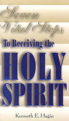 Sette passi fondamentali per ricevere lo Spirito Santo - Seven Vital Steps to Receiving the Holy Spirit