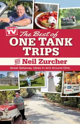 Il meglio dei viaggi con una sola bombola: Grandi idee di fuga in Ohio e dintorni - Best of One Tank Trips: Great Getaway Ideas in and Around Ohio