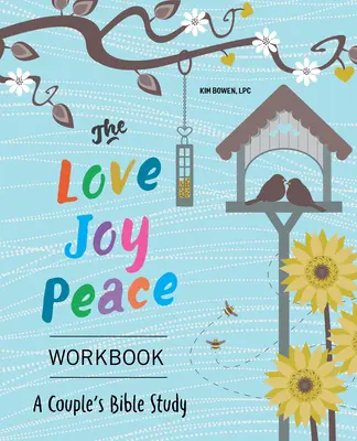 Il libro di lavoro Amore, gioia, pace: Uno studio biblico di coppia - The Love, Joy, Peace Workbook: A Couples Bible Study
