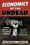 Economia dei non morti: Zombi, vampiri e la scienza del male - Economics of the Undead: Zombies, Vampires, and the Dismal Science