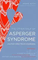 L'altra metà della sindrome di Asperger (disturbo dello spettro autistico): Una guida per vivere una relazione intima con un partner che si trova nello spettro dell'autismo - The Other Half of Asperger Syndrome (Autism Spectrum Disorder): A Guide to Living in an Intimate Relationship with a Partner Who Is on the Autism Spec