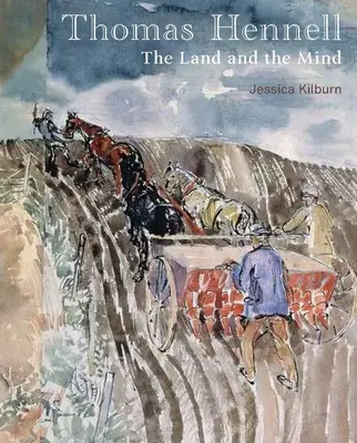 Thomas Hennell: La terra e la mente - Thomas Hennell: The Land and the Mind