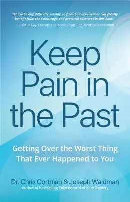 Tenere il dolore nel passato: Superare il trauma, il lutto e le cose peggiori che vi sono capitate (libro sul disturbo da stress, CBT per la depressione, Emdr e lettori). - Keep Pain in the Past: Getting Over Trauma, Grief and the Worst That's Ever Happened to You (Ptsd Book, CBT for Depression, Emdr, and Readers