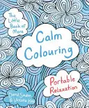Il Piccolo libro della calma da colorare - Rilassamento portatile - Little Book of More Calm Colouring - Portable Relaxation