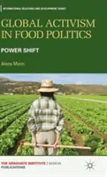 Attivismo globale nella politica alimentare: Spostamento di potere - Global Activism in Food Politics: Power Shift