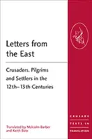 Lettere dall'Oriente: Crociati, pellegrini e coloni nel 12°-13° secolo - Letters from the East: Crusaders, Pilgrims and Settlers in the 12th-13th Centuries
