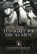 Stanotte moriremo come uomini: La storia non raccontata del Terzo Battaglione 506 Parachute Infantry Regiment da Tocchoa al D-Day - Tonight We Die as Men: The Untold Story of Third Battalion 506 Parachute Infantry Regiment from Tocchoa to D-Day