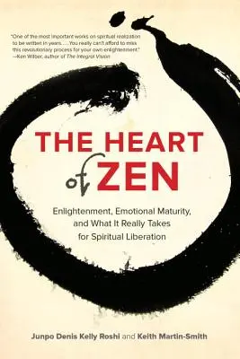 Il cuore dello Zen: Illuminazione, maturità emotiva e ciò che serve davvero per la liberazione spirituale - The Heart of Zen: Enlightenment, Emotional Maturity, and What It Really Takes for Spiritual Liberation
