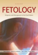 Fetologia: Diagnosi e gestione del paziente fetale, seconda edizione - Fetology: Diagnosis and Management of the Fetal Patient, Second Edition