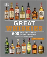 Grandi whisky - 500 tra i migliori del mondo - Great Whiskies - 500 of the Best from Around the World