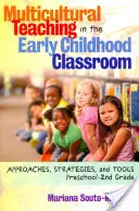 Insegnamento multiculturale nella classe della prima infanzia: Approcci, strategie e strumenti, scuola dell'infanzia - seconda elementare - Multicultural Teaching in the Early Childhood Classroom: Approaches, Strategies and Tools, Preschool-2nd Grade