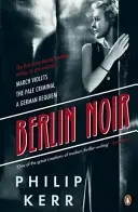 Il noir berlinese - Le violette di marzo, Il pallido criminale, Un requiem tedesco - Berlin Noir - March Violets, The Pale Criminal, A German Requiem