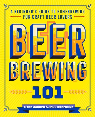 Birra 101: guida per principianti alla produzione casalinga per gli amanti della birra artigianale - Beer Brewing 101: A Beginner's Guide to Homebrewing for Craft Beer Lovers