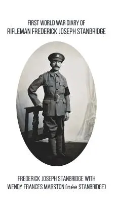 Diario della prima guerra mondiale del fuciliere Frederick Joseph Stanbridge - First World War Diary of Rifleman Frederick Joseph Stanbridge