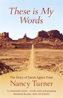 Queste sono le mie parole - Il diario di Sarah Agnes Prine, 1881-1901 - These is My Words - The Diary of Sarah Agnes Prine, 1881-1901