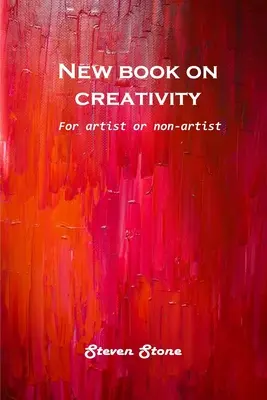 Un nuovo libro sulla creatività: Per artisti e non artisti - New book on creativity: For artist or non-artist
