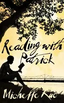 Leggere con Patrick - Un insegnante, uno studente e il potere dei libri che cambiano la vita - Reading With Patrick - A Teacher, a Student and the Life-Changing Power of Books