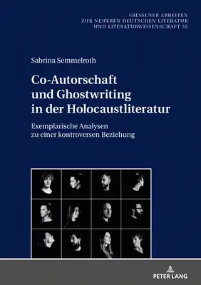 Co-Autorschaft und Ghostwriting in der Holocaustliteratur; Exemplarische Analysen zu einer kontroversen Beziehung (Collaborazione e ghostwriting nella letteratura dell'Olocausto) - Co-Autorschaft und Ghostwriting in der Holocaustliteratur; Exemplarische Analysen zu einer kontroversen Beziehung