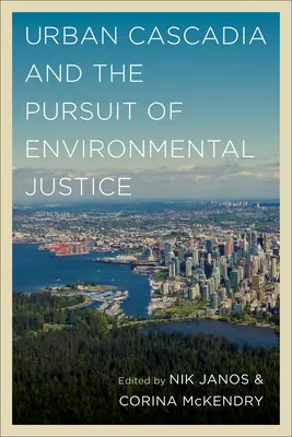 La Cascadia urbana e la ricerca della giustizia ambientale - Urban Cascadia and the Pursuit of Environmental Justice