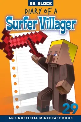 Diario di un villaggio di surfisti, libro 29: un libro non ufficiale di Minecraft - Diary of a Surfer Villager, Book 29: an unofficial Minecraft book