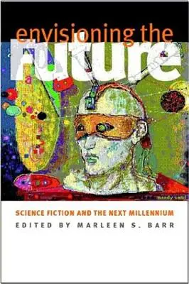 Immaginare il futuro: La fantascienza e il prossimo millennio - Envisioning the Future: Science Fiction and the Next Millennium