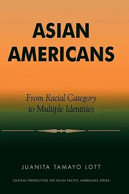 Asiatici americani: Dalla categoria razziale alle identità multiple - Asian Americans: From Racial Category to Multiple Identities
